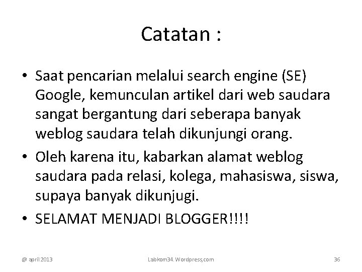 Catatan : • Saat pencarian melalui search engine (SE) Google, kemunculan artikel dari web