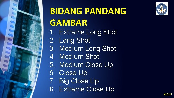 BIDANG PANDANG GAMBAR 1. 2. 3. 4. 5. 6. 7. 8. Extreme Long Shot