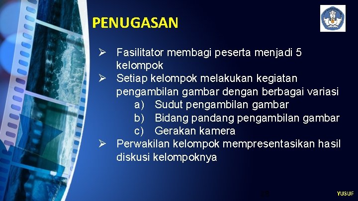 PENUGASAN Ø Fasilitator membagi peserta menjadi 5 kelompok Ø Setiap kelompok melakukan kegiatan pengambilan