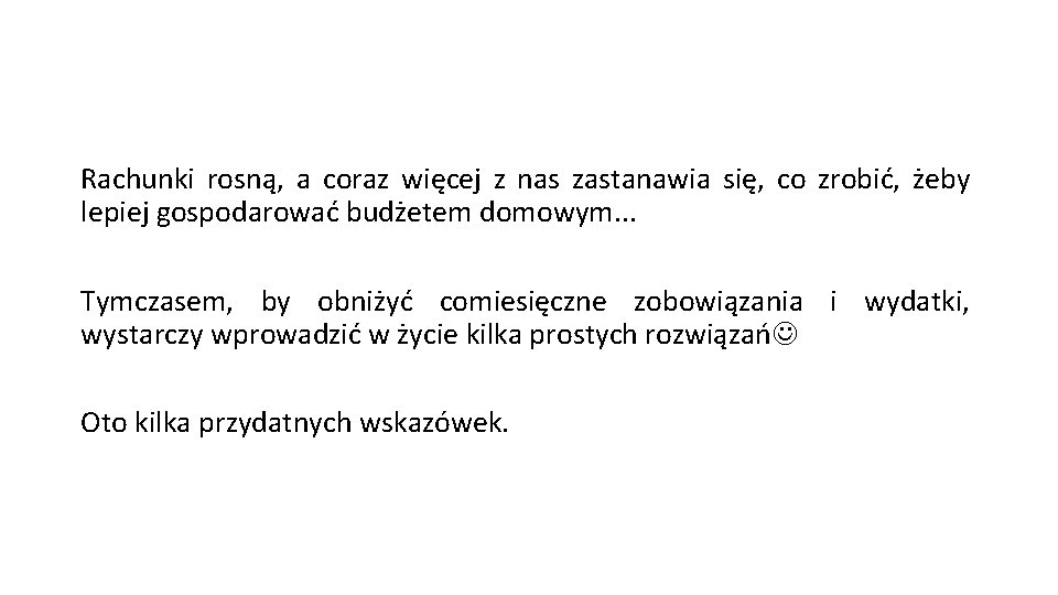 Rachunki rosną, a coraz więcej z nas zastanawia się, co zrobić, żeby lepiej gospodarować