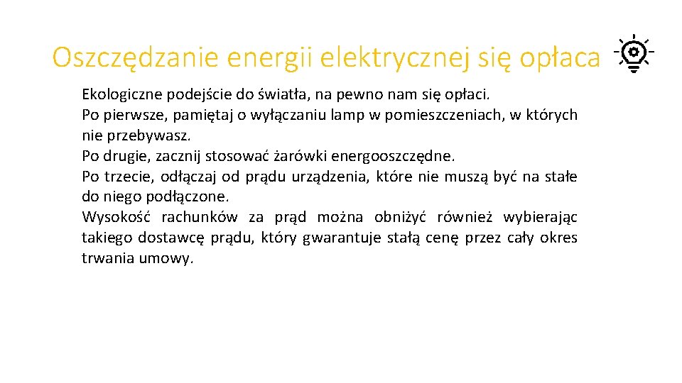 Oszczędzanie energii elektrycznej się opłaca Ekologiczne podejście do światła, na pewno nam się opłaci.