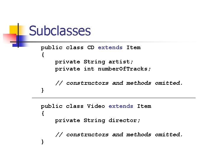 Subclasses public class CD extends Item { private String artist; private int number. Of.