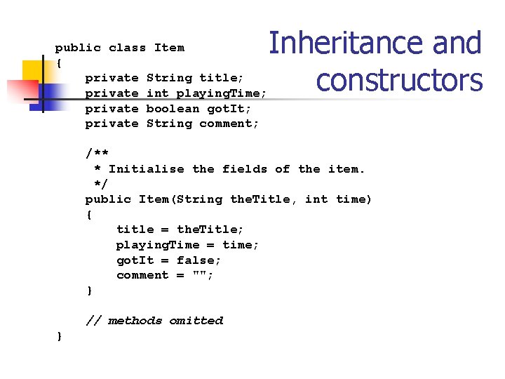 public class Item { private String title; private int playing. Time; private boolean got.