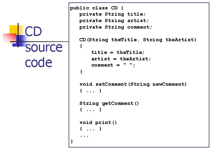 CD source code public class CD { private String title; private String artist; private