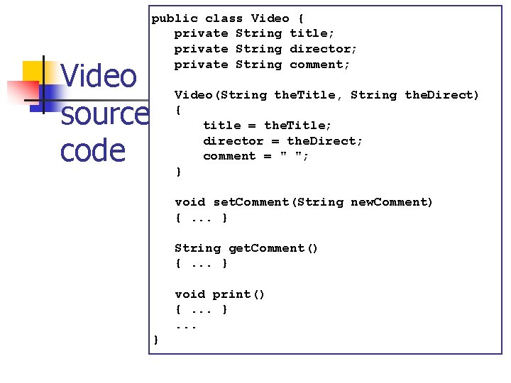 Video source code public class Video { private String title; private String director; private