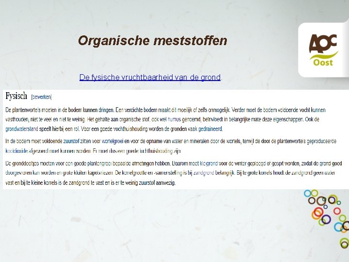 Organische meststoffen De fysische vruchtbaarheid van de grond. 