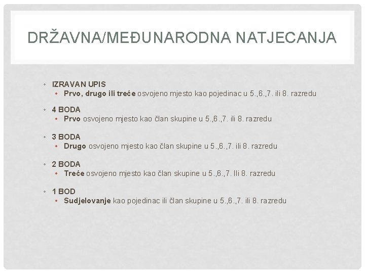 DRŽAVNA/MEĐUNARODNA NATJECANJA • IZRAVAN UPIS • Prvo, drugo ili treće osvojeno mjesto kao pojedinac