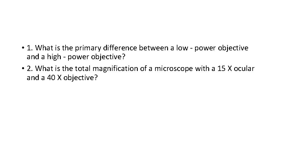 • 1. What is the primary difference between a low - power objective • 1. What is the primary difference between a low - power objective