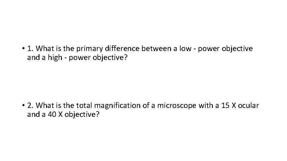 • 1. What is the primary difference between a low - power objective • 1. What is the primary difference between a low - power objective