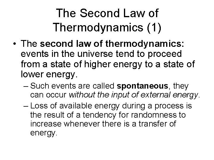 The Second Law of Thermodynamics (1) • The second law of thermodynamics: events in