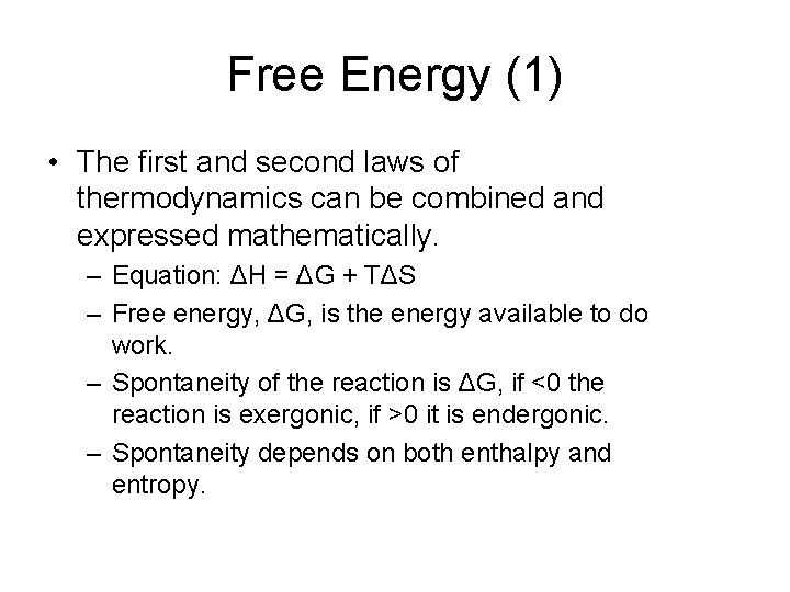 Free Energy (1) • The first and second laws of thermodynamics can be combined