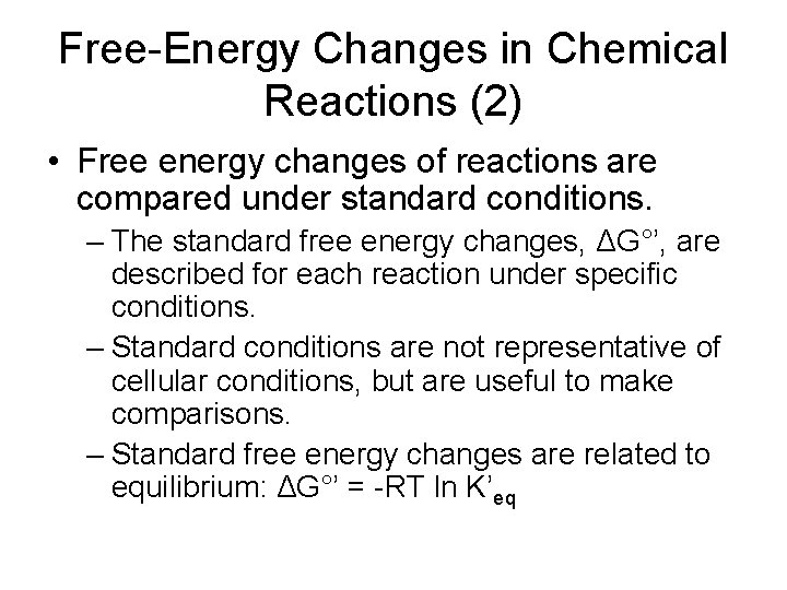 Free-Energy Changes in Chemical Reactions (2) • Free energy changes of reactions are compared
