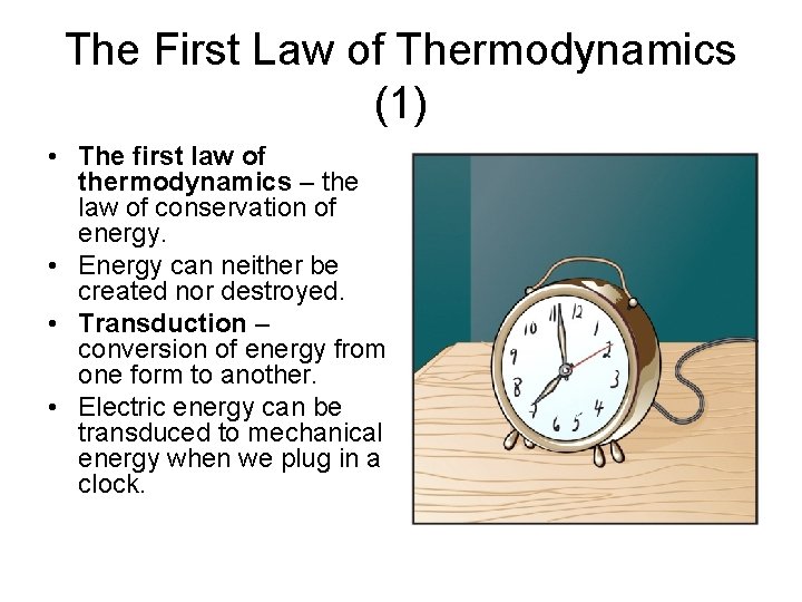 The First Law of Thermodynamics (1) • The first law of thermodynamics – the