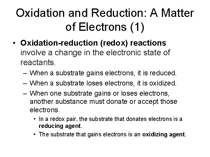 Oxidation and Reduction: A Matter of Electrons (1) • Oxidation-reduction (redox) reactions involve a