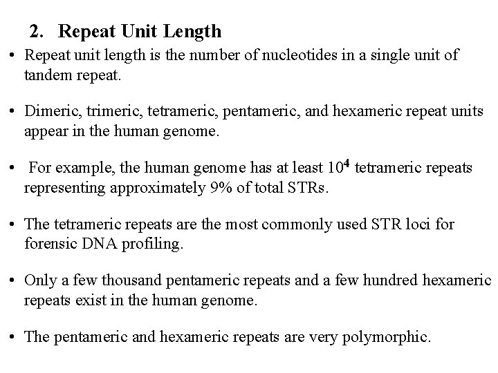 2. Repeat Unit Length • Repeat unit length is the number of nucleotides in