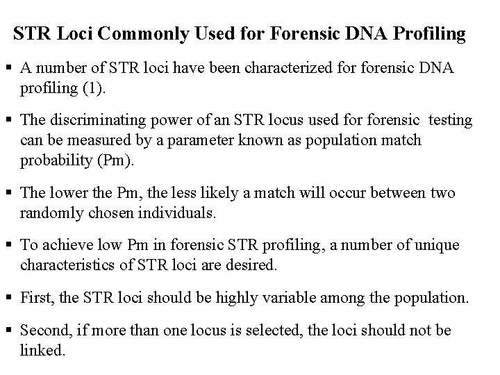 STR Loci Commonly Used for Forensic DNA Profiling A number of STR loci have