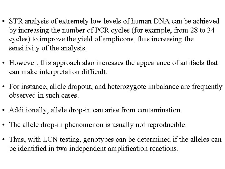  • STR analysis of extremely low levels of human DNA can be achieved