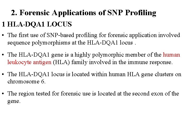 2. Forensic Applications of SNP Profiling 1 HLA-DQA 1 LOCUS • The first use