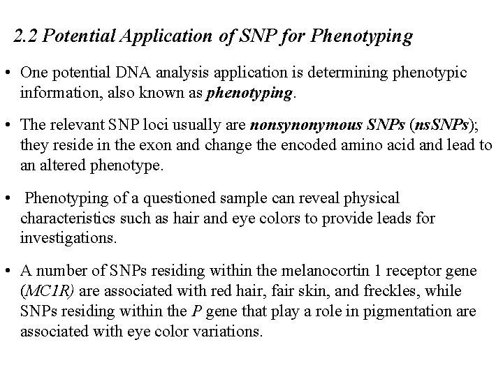 2. 2 Potential Application of SNP for Phenotyping • One potential DNA analysis application