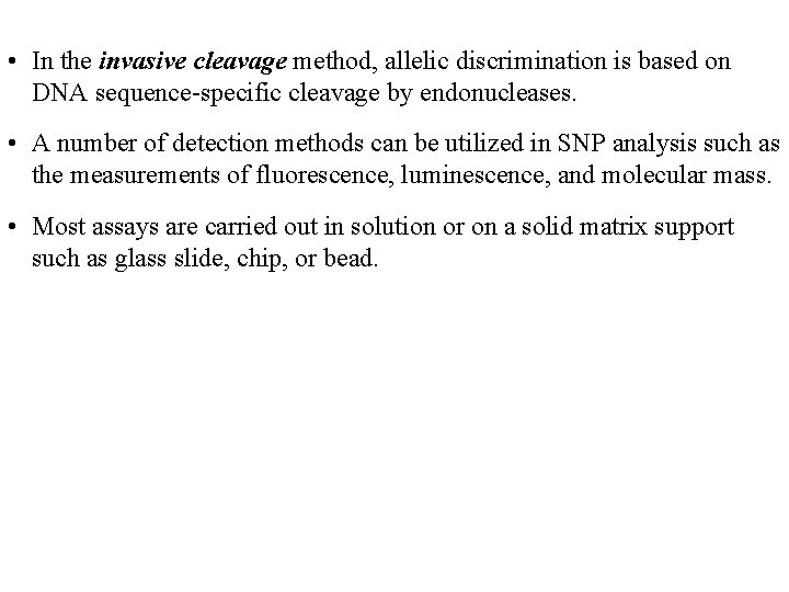  • In the invasive cleavage method, allelic discrimination is based on DNA sequence-specific