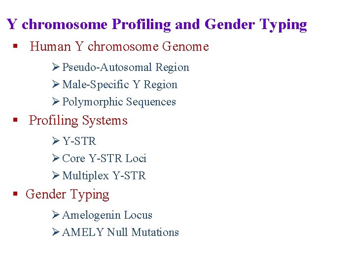 Y chromosome Profiling and Gender Typing Human Y chromosome Genome Pseudo-Autosomal Region Male-Specific Y