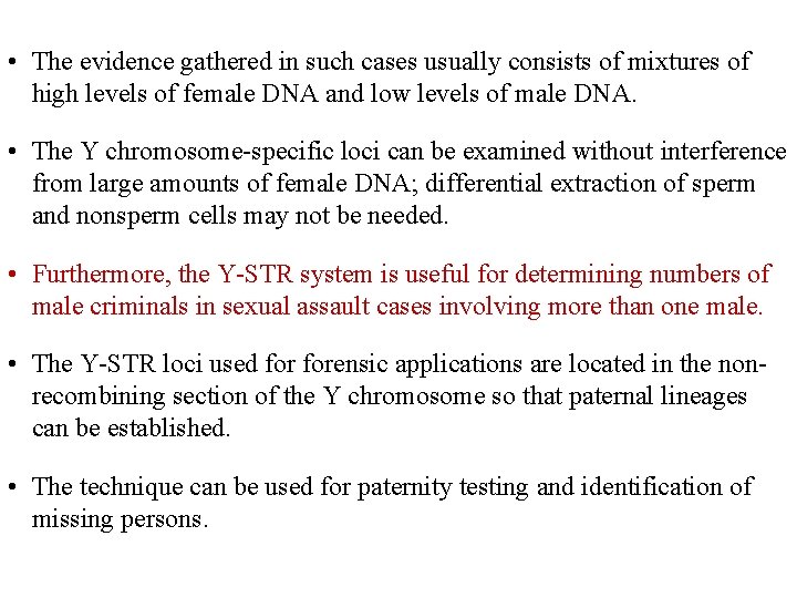  • The evidence gathered in such cases usually consists of mixtures of high