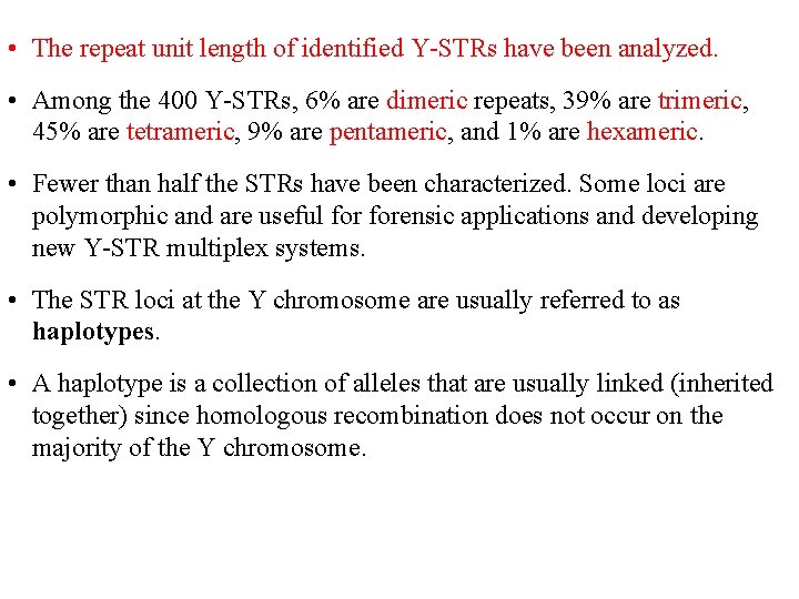  • The repeat unit length of identified Y-STRs have been analyzed. • Among