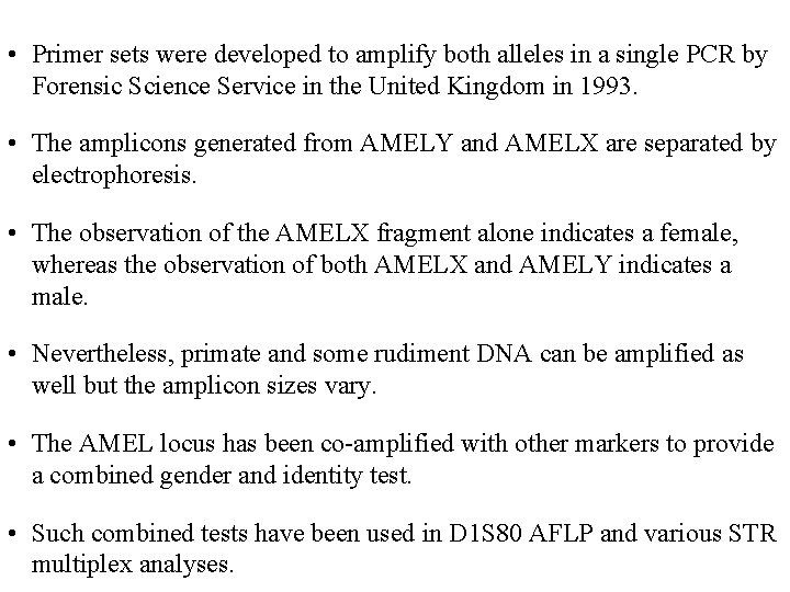  • Primer sets were developed to amplify both alleles in a single PCR