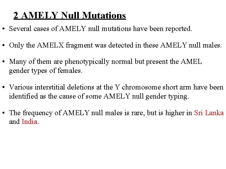 2 AMELY Null Mutations • Several cases of AMELY null mutations have been reported.