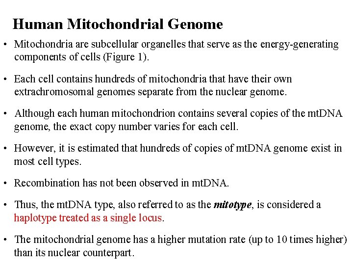 Human Mitochondrial Genome • Mitochondria are subcellular organelles that serve as the energy-generating components