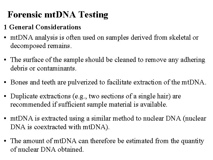 Forensic mt. DNA Testing 1 General Considerations • mt. DNA analysis is often used