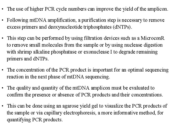  • The use of higher PCR cycle numbers can improve the yield of