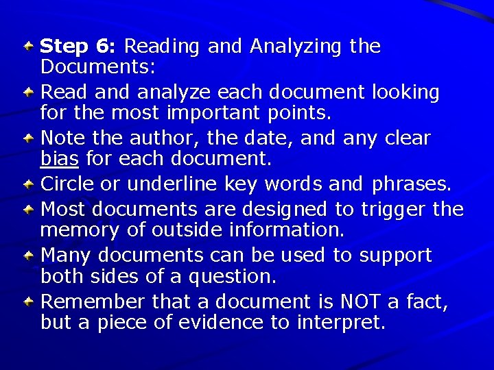Step 6: Reading and Analyzing the Documents: Read analyze each document looking for the