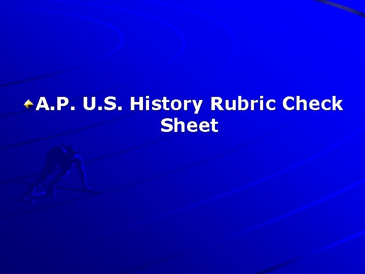 A. P. U. S. History Rubric Check Sheet 