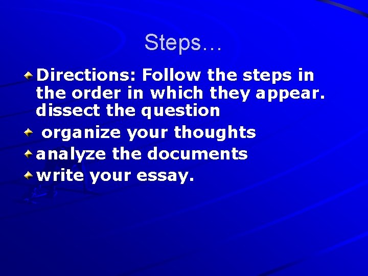 Steps… Directions: Follow the steps in the order in which they appear. dissect the