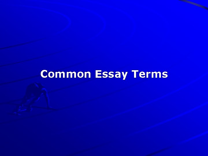 Common Essay Terms 