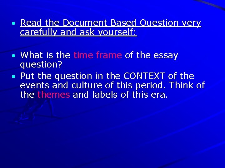  Read the Document Based Question very carefully and ask yourself: What is the