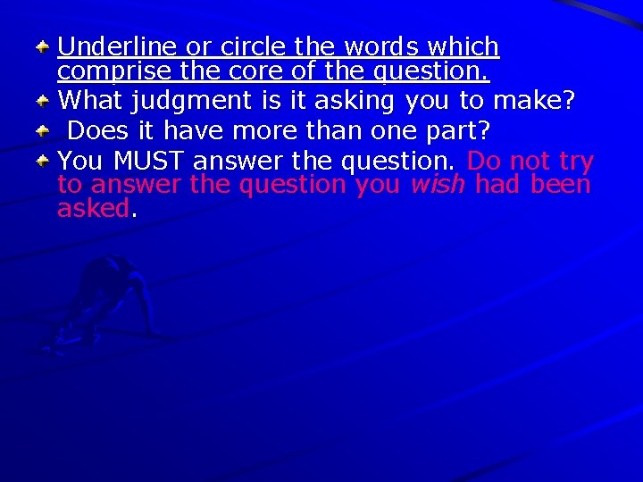 Underline or circle the words which comprise the core of the question. What judgment