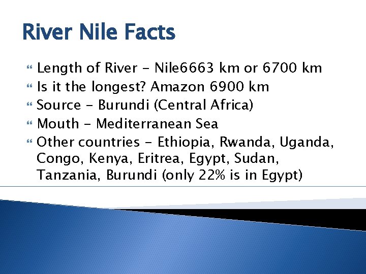 River Nile Facts Length of River - Nile 6663 km or 6700 km Is