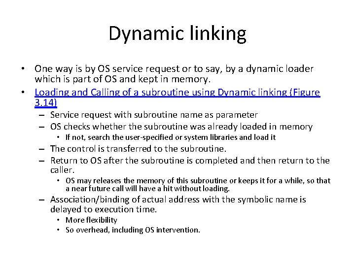 Dynamic linking • One way is by OS service request or to say, by