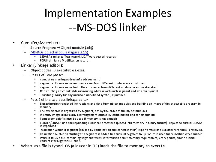 Implementation Examples --MS-DOS linker • Complier/Assembler: – – Source Program Object module (. obj)