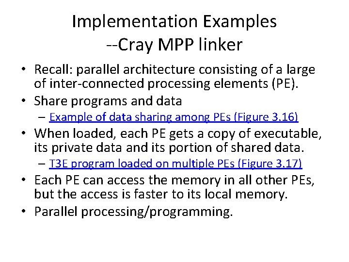 Implementation Examples --Cray MPP linker • Recall: parallel architecture consisting of a large of