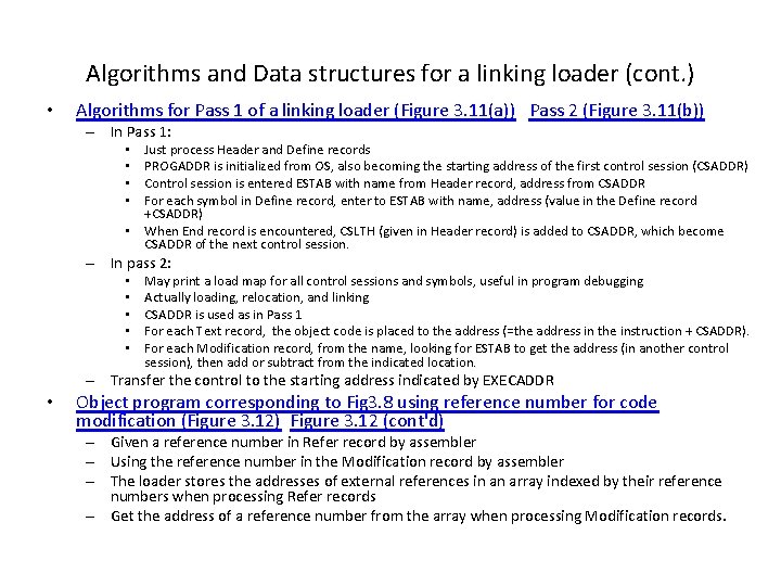 Algorithms and Data structures for a linking loader (cont. ) • Algorithms for Pass
