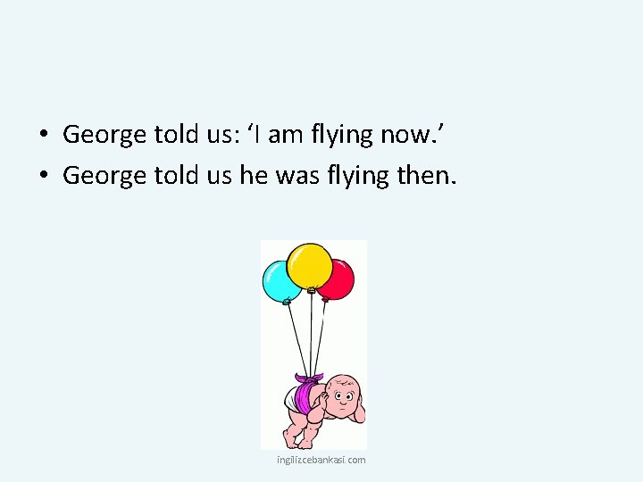  • George told us: ‘I am flying now. ’ • George told us