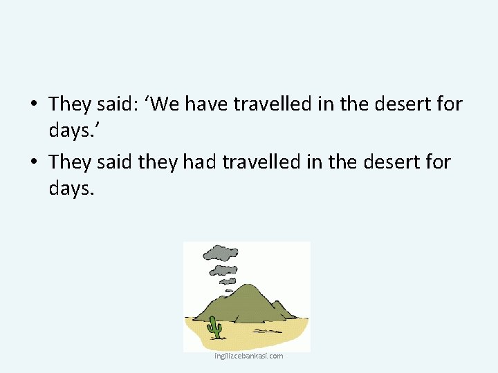  • They said: ‘We have travelled in the desert for days. ’ •