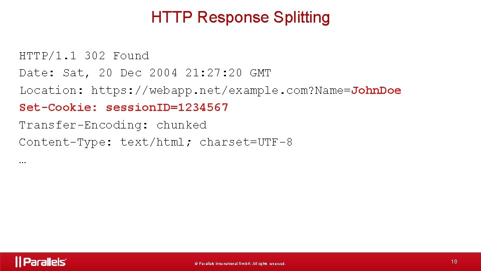 HTTP Response Splitting HTTP/1. 1 302 Found Date: Sat, 20 Dec 2004 21: 27: