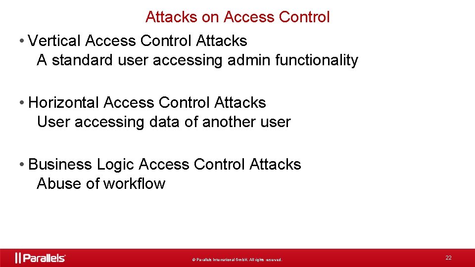 Attacks on Access Control • Vertical Access Control Attacks A standard user accessing admin