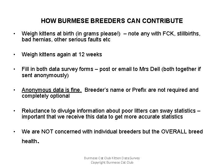 HOW BURMESE BREEDERS CAN CONTRIBUTE • Weigh kittens at birth (in grams please!) –