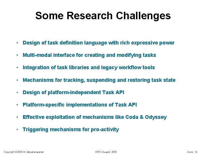 Some Research Challenges • Design of task definition language with rich expressive power •