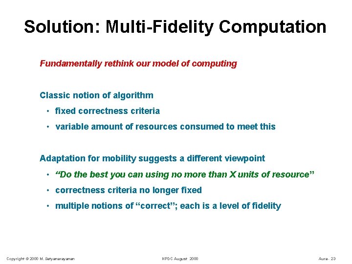 Solution: Multi-Fidelity Computation Fundamentally rethink our model of computing Classic notion of algorithm •
